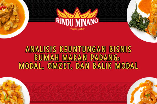 Analisis Keuntungan Bisnis Rumah Makan Padang: Modal, Omzet, dan Balik Modal