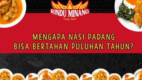 Mengapa Nasi Padang Bisa Bertahan Puluhan Tahun?