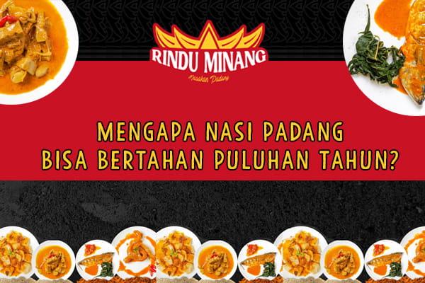Mengapa Nasi Padang Bisa Bertahan Puluhan Tahun