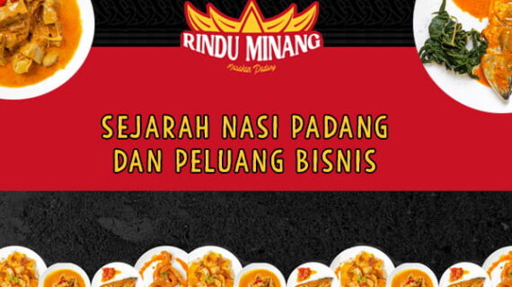 Sejarah Nasi Padang dan Peluang Bisnis