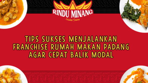 Tips Sukses Menjalankan Franchise Rumah Makan Padang